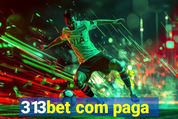 313bet com paga